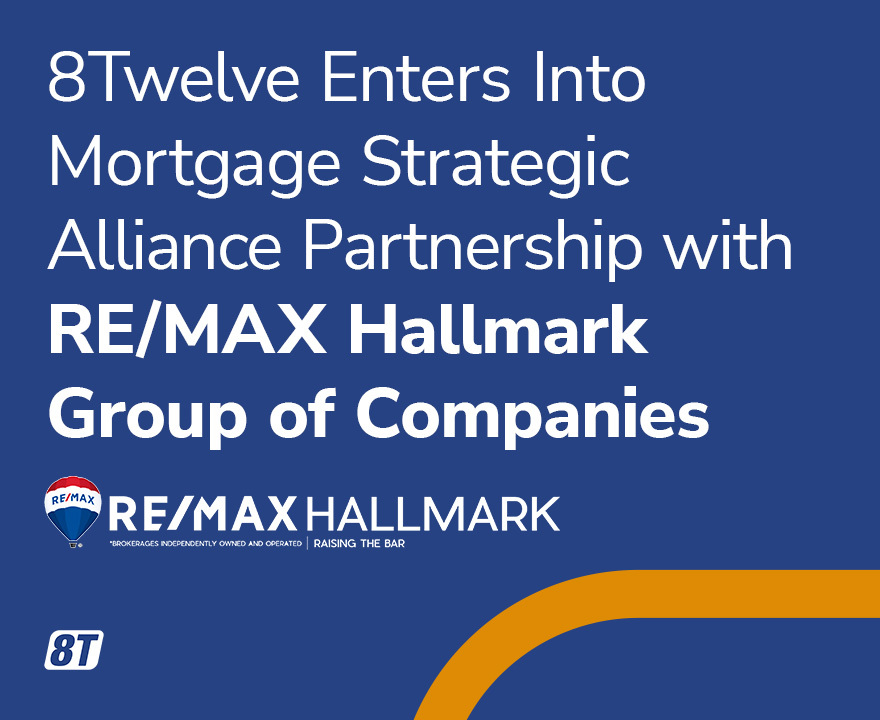 8Twelve enters into Mortgage Strategic Alliance Partnership with RE/MAX Hallmark Group of Companies